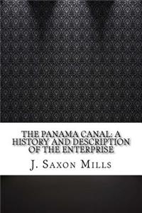 The Panama Canal: A History and Description of the Enterprise
