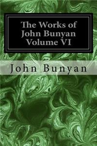 Works of John Bunyan Volume VI