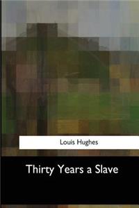 Thirty Years a Slave
