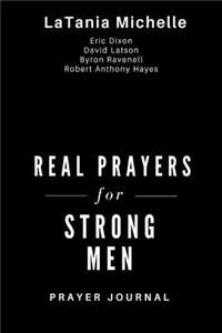Real Prayers For Strong Men Prayer Journal