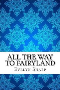 All the Way to Fairyland