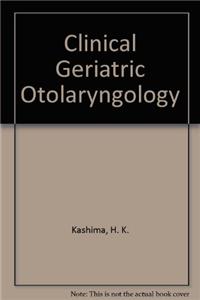 Clinical Geriatric Otolaryngology