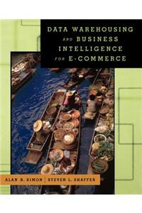 Data Warehousing and Business Intelligence for E-Commerce