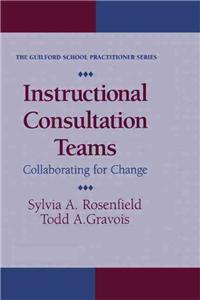 Instructional Consultation Teams: Collaborating for Change