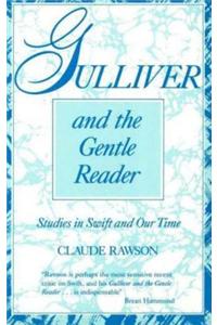 Gulliver and the Gentle Reader: Studies in Swift and Our Time