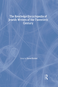 The Routledge Encyclopedia of Jewish Writers of the Twentieth Century
