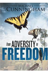 From Adversity to Freedom