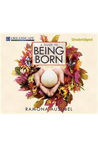 A Guide to Being Born
