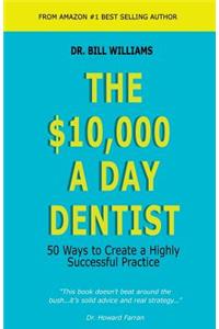 $10,000 a Day Dentist
