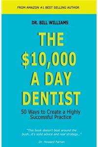$10,000 a Day Dentist