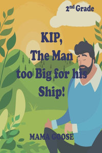 KIP, The Man too Big for his Ship!
