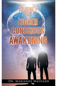 Journey in Higher Conscious Awakening