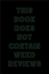 This Book Does Not Contain Weed Reviews