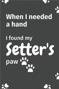 When I needed a hand, I found my Setter's paw