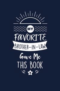 My Favorite Brother in Law Gave Me This Book