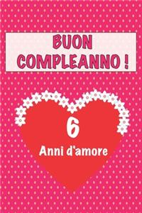 Buon compleanno 6 anni d'amore