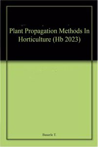 Plant Propagation Methods In Horticulture (Hb 2023)