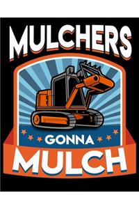 Mulchers Gonna Mulch