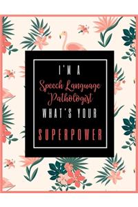 I'm A SPEECH LANGUAGE PATHOLOGIST, What's Your Superpower?