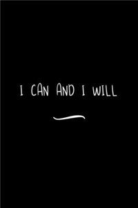 I can and I will