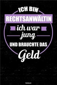 Ich bin Rechtsanwältin ich war jung und brauchte das Geld Notizbuch