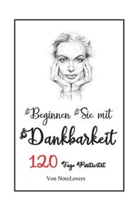 Notizbuch Beginnen Sie mit Dankbarkeit