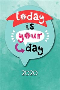 Today is your Day 2020