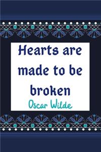 Hearts Are Made To Be Broken Oscar Wilde