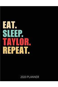 Eat Sleep Taylor Repeat 2020 Planner