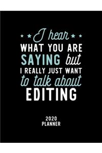 I Hear What You Are Saying I Really Just Want To Talk About Editing 2020 Planner