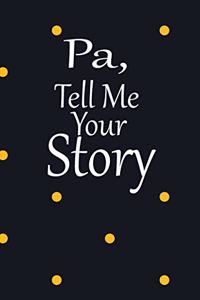 pa, tell me your story