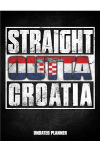 Straight Outta Croatia Undated Planner