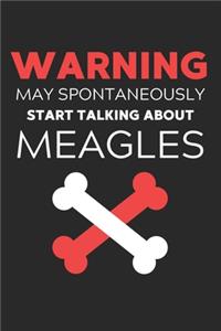 Warning May Spontaneously Start Talking About Meagles