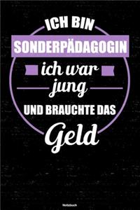 Ich bin Sonderpädagogin ich war jung und brauchte das Geld Notizbuch