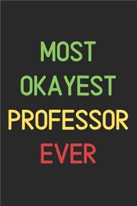 Most Okayest Professor Ever