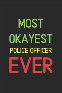 Most Okayest Police Officer Ever