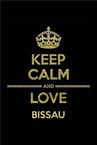 KEEP CALM AND LOVE BISSAU Notebook