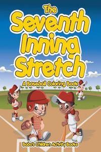 Seventh Inning Stretch, a Baseball Coloring Book