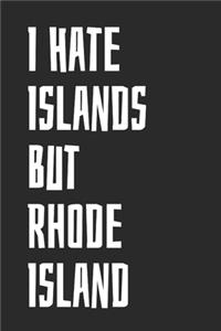 I Hate Islands But Rhode Island