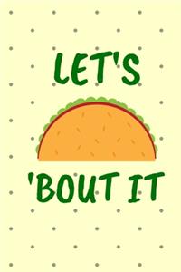Let's 'bout it