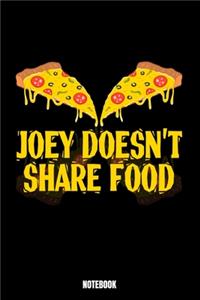 Joey Doesn'T Share Food Notebook