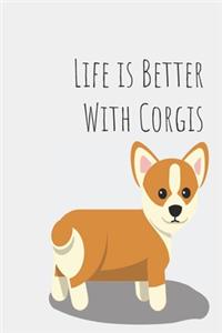 Life is Better with Corgis