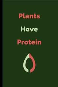 Plants Have Protein