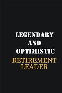 Legendary and Optimistic Retirement Leader
