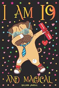 Bulldog Journal I am 19 and Magical