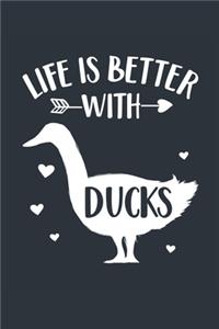 Life Is Better With Ducks Notebook - Duck Gift for Duck Lovers - Duck Journal - Duck Diary