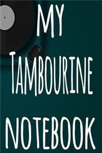 My Tambourine Notebook