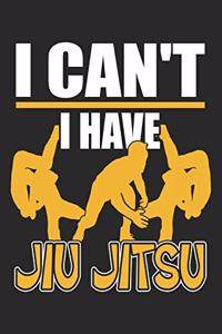 I Can't I Have Jiu Jitsu