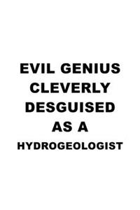 Evil Genius Cleverly Desguised As A Hydrogeologist