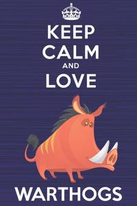 Keep Calm and Love Warthogs